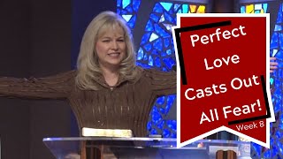 Week 8 Perfect Love Casts Out All Fear! BOJ 39