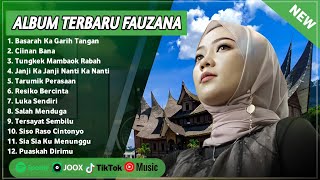 FAUZANA - CIINAN BANA LAGU MINANG TERBARU FULL ALBUM TERPOPULER 2024 VIRAL TIKTOK