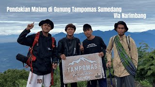 Pendakian Malam di Gunung Tampomas Sumedang via Narimbang - Kena Badai dan Kedinginan