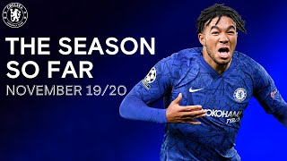 The Chelsea Season So Far | November 19/20