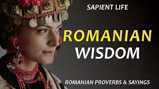 Romanian Proverbs and Sayings by SAPIENT LIFE
