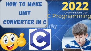 How to make Unit Converter in C || Unit Converter Project || CodeWithKritika
