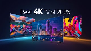 Best 4K TV of 2025 – Ultimate Review \u0026 Buying Guide