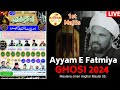 🔴LIVE - Majlis E Ayyam E Fatimiya Ghosi 2024 | Maulana Jinan Asghar Maulai Sb.