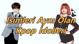 İsimleri Aynı Olan Kpop İdolleri !