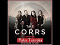 the corrs - Ruby Tuesday (unreleased version)