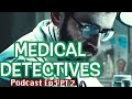 Medical Detectives Deutsch | 2024 Doku Podcast Ep3 Pt2 | Übersetzung des Autors staffel