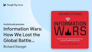Information Wars: How We Lost the Global Battle… by Richard Stengel · Audiobook preview