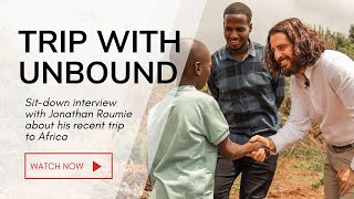 Jonathan Roumie talks about his trip to Rwanda \u0026 Tanzania with Unbound