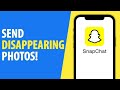How to Send Disappearing Photos on Snapchat (2026)