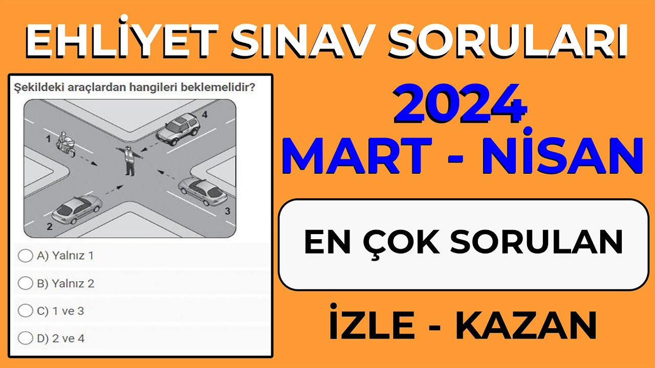 KAZANMAK İÇİN SON ŞANS / 2024 MART NİSAN EHLİYET SINAVI SORULARI ...