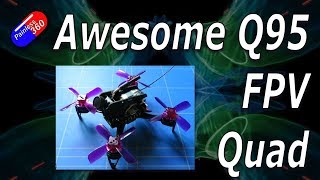 Awesome Q95 FPV Quadcopter