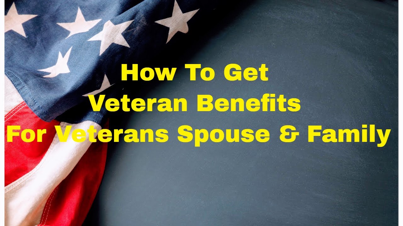 HOW TO GET VA VETERANS BENEFITS FOR VETERANS, SPOUSE, AND FAMILY - YouTube