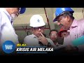 MELAKA | RM200 Juta Bina Empangan Sungai Jernih