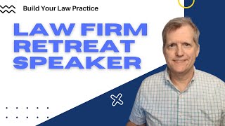 Law Firm Retreat Speaker