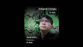 SriKandi Cintaku - Dr Ridz