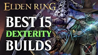 Elden Ring Best 15 Dexterity Builds - Early and Late Game