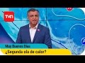 Muy buenos días | ¿Se acerca una nueva ola de calor? | Buenos días a todos