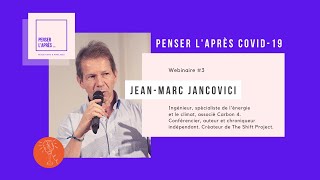 Webinaire #3: Penser L'après Covid-19 avec Jean-Marc Jancovici