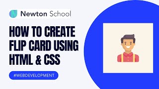 How To Create Flip Card Using HTML & CSS | Web Development Series | Newton School