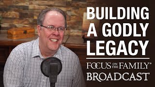 Building a Godly Legacy - John Goodale