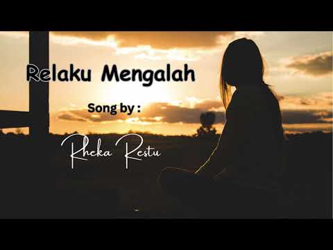 Relaku Mengalah_Song By Rheka Restu - YouTube