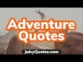 Top 15 Adventure Quotes and Sayings 2020 - (Live The Adventure Of A Lifetime)