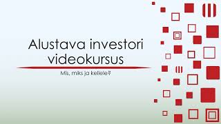 5) Alustava investori videokursus: mis, miks ja kellele?