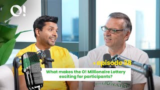 O! Millionaire Podcast Ep 38: What makes the O! Millionaire Lottery exciting for participants?