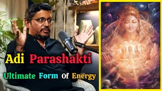 Adi Shakti: The Ultimate Form of Energy We Called Divine Mother - Explained by Rajarshi Nandy