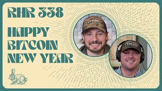 HAPPY BITCOIN NEW YEAR WITH ODELL AND @MARTYBENT | RABBIT HOLE RECAP #338