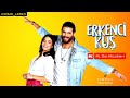 Erkenci Kuş - Aşk Kokusu V2 | Dizi Müziği