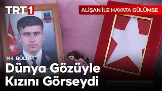 Şehit Mehmet Acar'ın Ailesi Yaşadıklarını Anlatıyor 🇹🇷  Alişan ile Hayata Gülümse 144. Bölüm