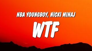 NBA YoungBoy - WTF (Lyrics) ft. Nicki Minaj