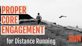 How to Run Properly for Distance | Finding the RIGHT Amount of Core Engagement