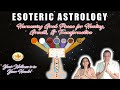 What is Esoteric Astrology? How is it different from common Astrology? #astrology #healing