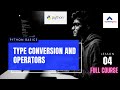 #4 Python Basics | Type conversion and Operators