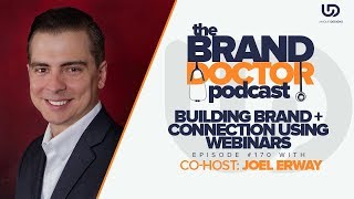 Podcast #170: How To Build a Brand & Create Connections with Joel Erway - The Brand Doctor