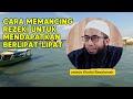 memancing rezeki untuk mendapatkan berlipat lipat khalid basalamah