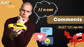 Rust 101 - Comments and when to use them