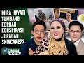 Perang Dingin Para Juragan Skincare, Mira Hayati Tumbang Sampai Jatuh Sakit?? | Cumicam Indepth