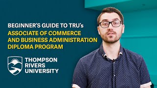 Beginner’s Guide to TRU’s Associate of Commerce and Business Administration Diploma program