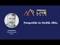 PostgreSQL for MySQL DBAs — David Stokes, Percona