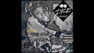 DICE MANNE - MY CROWN (BORN ROYAL \u0026 LIVE LOYAL 2) [OFFICIAL MIXTAPE]