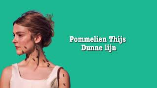 Pommelien Thijs - Dunne Lijn (Lyrics)