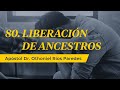 Liberación de Ancestros - Apóstol Dr. Othoniel Ríos Paredes