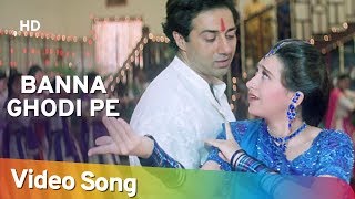 Banna Ghodi Pe | Ajay Songs | Sunny Deol | Karishma Kapoor |Farida Jalal | Laxmikant Berde