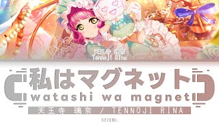 [FULL] Watashi wa Magnet — Tennoji Rina — Lyrics (KAN/ROM/ENG/ESP).