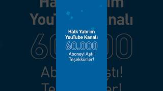 Halk Yatırım YouTube kanalı 60.000 aboneyi aştı!