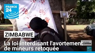 Zimbabwe : la Haute Cour retoque la loi interdisant l'avortement de mineurs • FRANCE 24